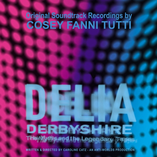 Delia Derbyshire: The Myths and the Legendary Tapes [Vinyl]