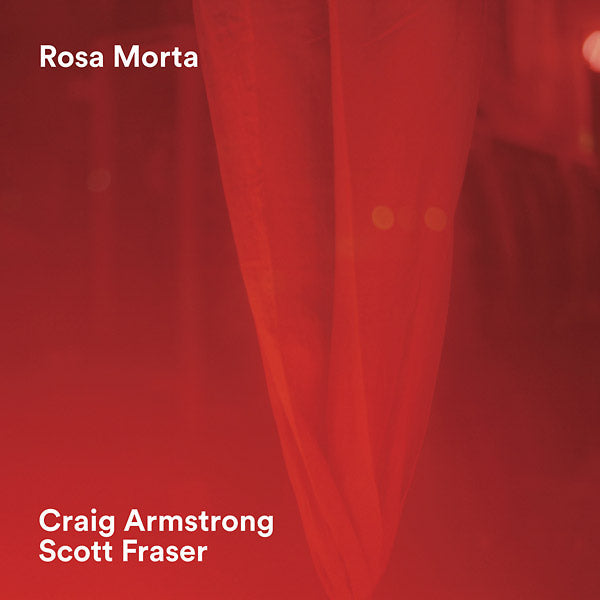 CRAIG ARMSTRONG/SCOTT FRASER - Rosa Morta [Vinyl] (ONLINE ORDER ONLY)