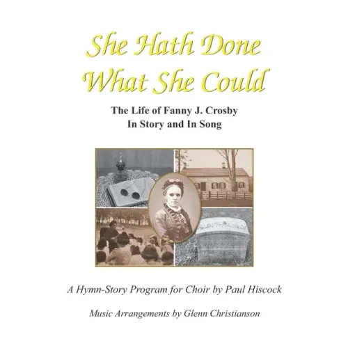 She Hath Done What She Could: The Life of Fanny J. Crosby in Story and in Song - Paperback (ONLINE ORDER ONLY)