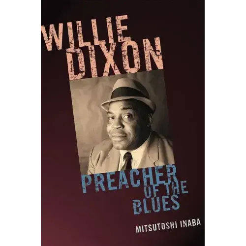 Willie Dixon: Preacher of the Blues - Paperback (ONLINE ORDER ONLY)