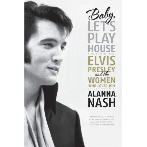Baby, Let's Play House: Elvis Presley and the Women Who Loved Him - Paperback (ONLINE ORDER ONLY)