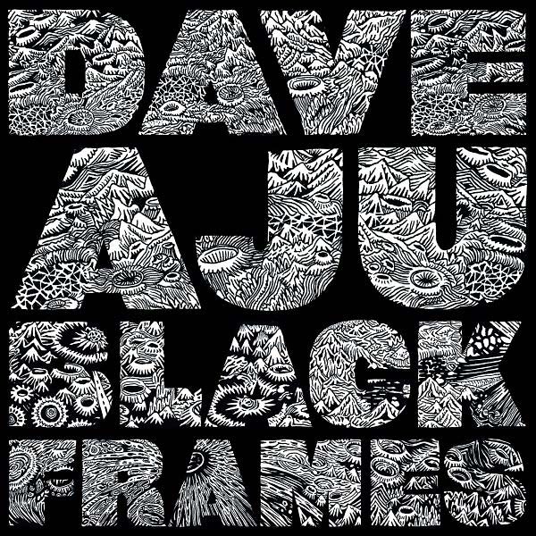DAVE AJU - Black Frames [CD] (ONLINE ORDER ONLY)