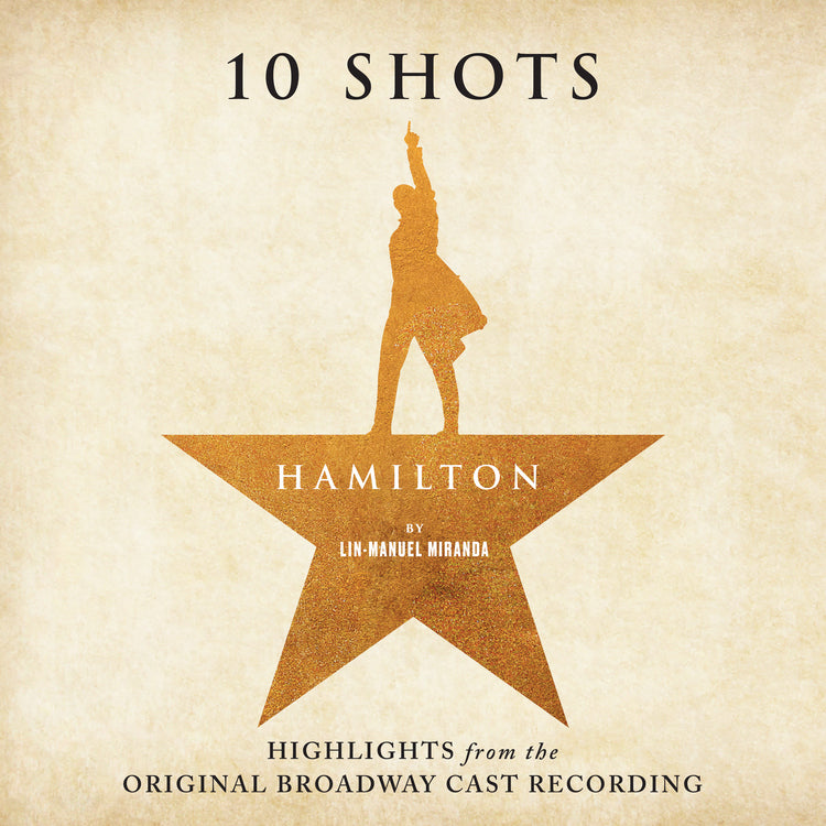 Hamilton: 10 Shots (Highlights From The Original Broadway Cast Recording) [Vinyl]