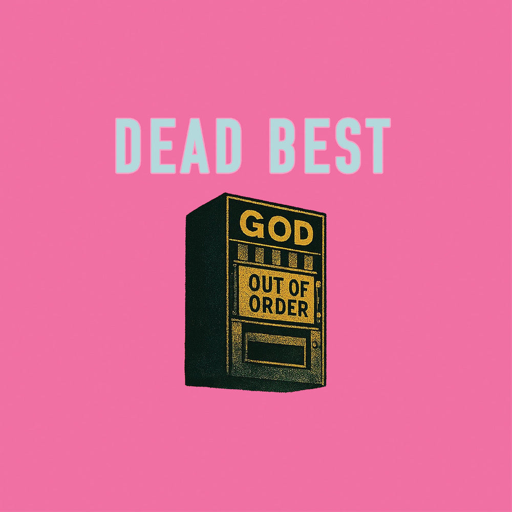 Dead Best - God Out Of Order [Vinyl] (ONLINE ORDER ONLY)