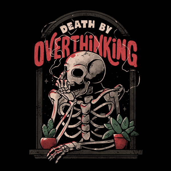 Death By Overthinking' Shirt (ONLINE ORDER ONLY)