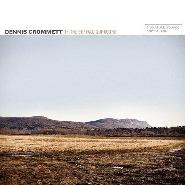 Dennis Crommet - In The Buffalo Surround [CD] (ONLINE ORDER ONLY)