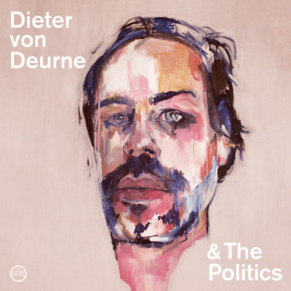DIETER VON DEURNE & THE POLITICS - Dieter Von Deurne & The Politics [Vinyl]