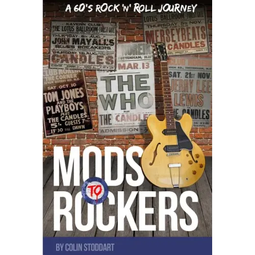 Mods to Rockers - A 60s Rock 'n' Roll Journey - Paperback (ONLINE ORDER ONLY)