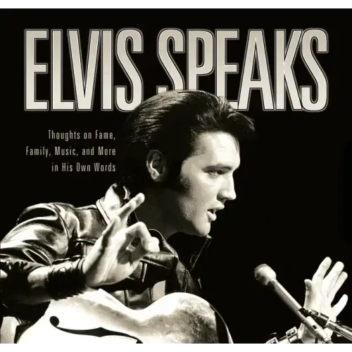 Elvis Speaks: Thoughts on Fame, Family, Music, and More in His Own Words - Hardcover (ONLINE ORDER ONLY)