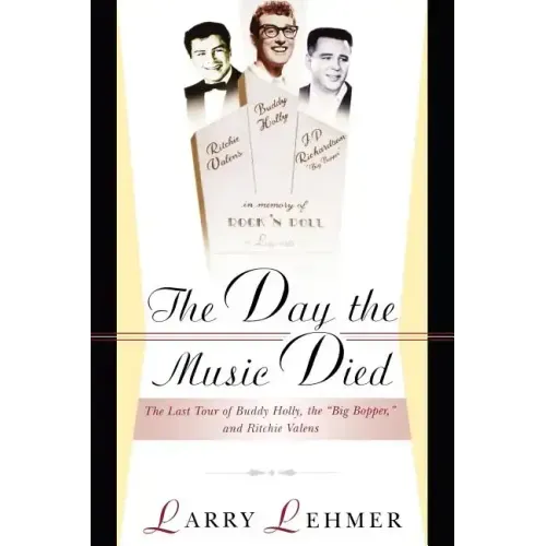 The Day the Music Died: The Last Tour of Buddy Holly, the Big Bopper, and Ritchie Valens - Paperback (ONLINE ORDER ONLY)