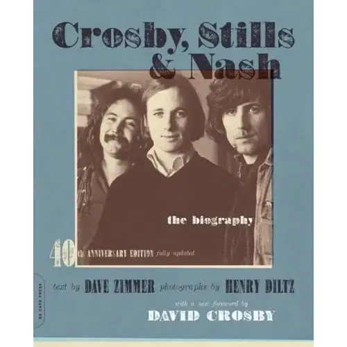Crosby, Stills & Nash: The Biography (-40th Anniversary, Updated) - Paperback (ONLINE ORDER ONLY)