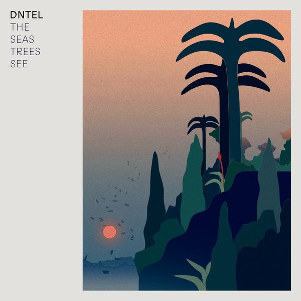 DNTEL - The Seas Trees See [Vinyl]