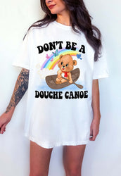 Don't Be A Douche Canoe Lolly The Bear Tee (ONLINE ORDER ONLY)