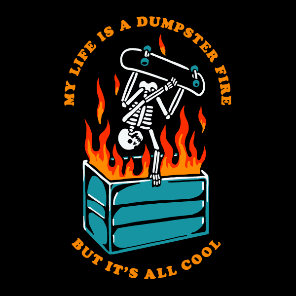 Dumpster Fire' Shirt (ONLINE ORDER ONLY)