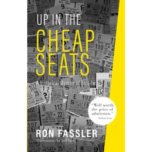 Up in the Cheap Seats: A Historical Memoir of Broadway - Paperback (ONLINE ORDER ONLY)