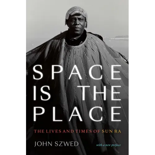 Space Is the Place: The Lives and Times of Sun Ra - Paperback (ONLINE ORDER ONLY)