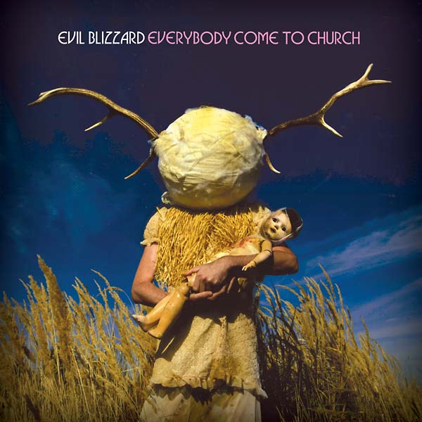 EVIL BLIZZARD - Everybody Come to Church [CD] (ONLINE ORDER ONLY)