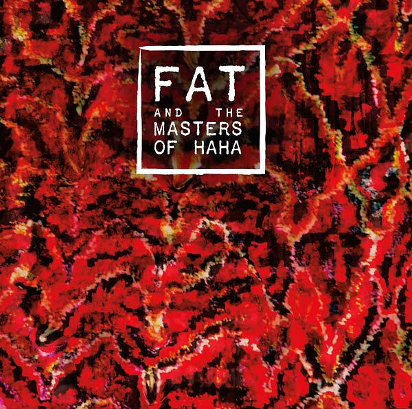 FAT and the Masters of Haha [Vinyl]