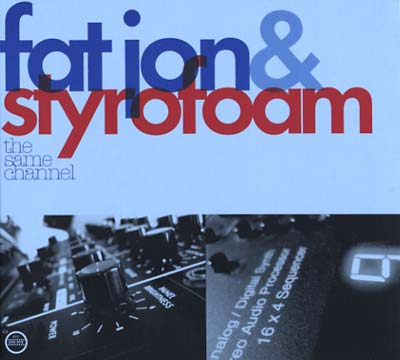 FAT JON & STYROFOAM - The Same Channel [CD] (ONLINE ORDER ONLY)