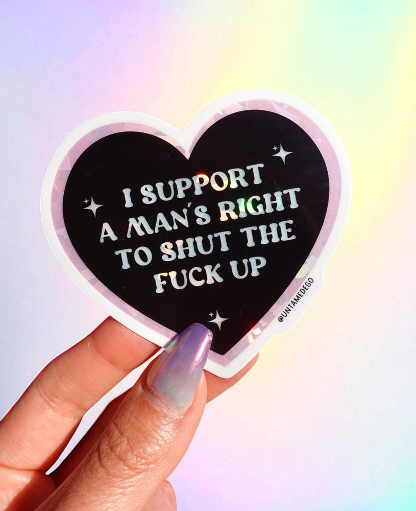 I Support a Man’s Right To Shut The Fuck Up Sticker