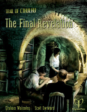 The Final Revelation (Trail of Cthulhu) (ONLINE ORDER ONLY)