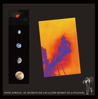 FINIS AFRICAE - El Secreto de las 12 (The Secret of 12 O'Clock) [CD] (ONLINE ORDER ONLY)