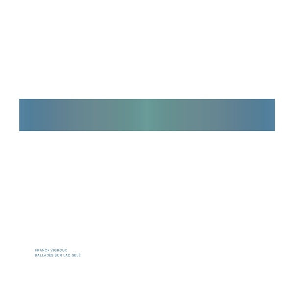 FRANCK VIGROUX - Ballades Sur Lac Gele [CD] (ONLINE ORDER ONLY)