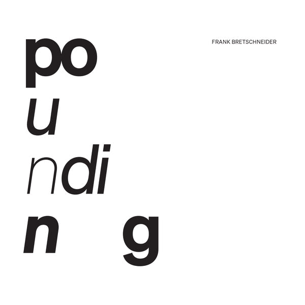 FRANK BRETSCHNEIDER - Pounding [Vinyl]
