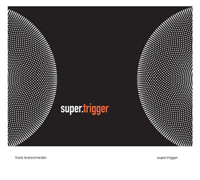 FRANK BRETSCHNEIDER - Super.Trigger [CD] (ONLINE ORDER ONLY)