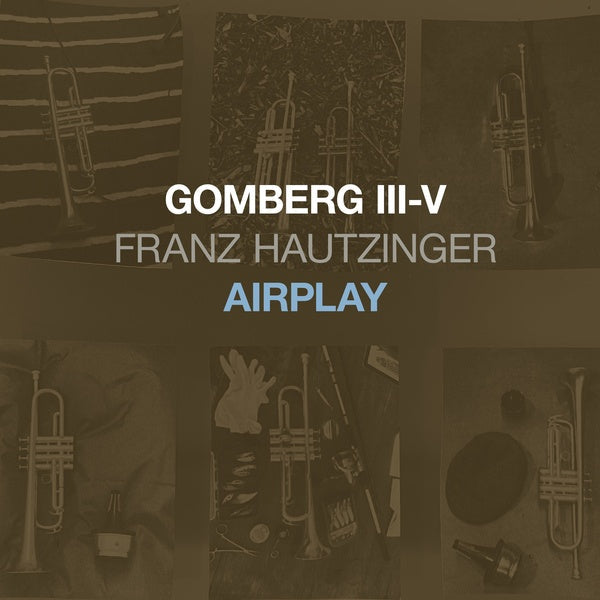 FRANZ HAUTZINGER - Gomberg III-V - Airplay [CD] (ONLINE ORDER ONLY)