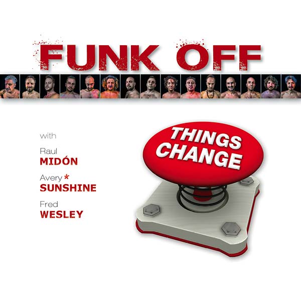 FUNK OFF - Things Change [CD] (ONLINE ORDER ONLY)