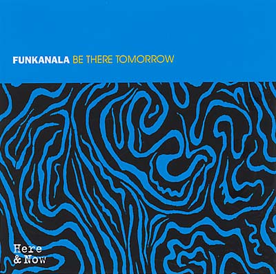 FUNKANALA - Be There Tomorrow [CD] (ONLINE ORDER ONLY)