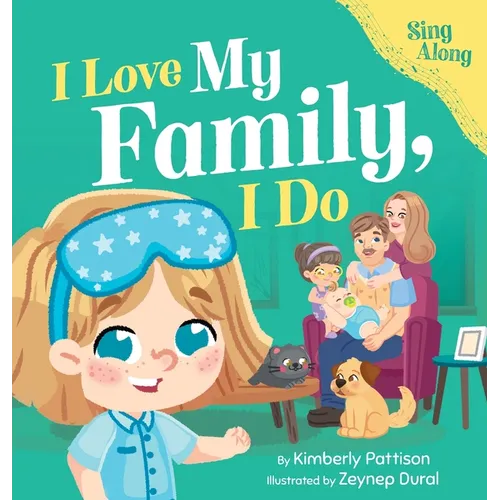 I Love My Family, I Do: A Fun Sing-Along Song and Children's Picture Book for Toddlers, Preschool, and Kids Ages 3-7 - Hardcover (ONLINE ORDER ONLY)