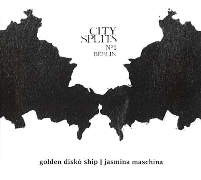 GOLDEN DISKO SHIP/JASMINA MASCHINA - City Splits No.1: Berlin [CD] (ONLINE ORDER ONLY)