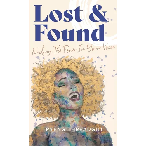 Lost & Found: Finding The Power In Your Voice - Hardcover (ONLINE ORDER ONLY)