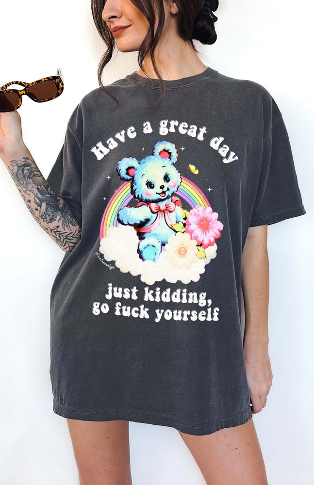 Have a Great Day Funny Shirt – Sarcastic Bear Funny Graphic Tee (ONLINE ORDER ONLY)