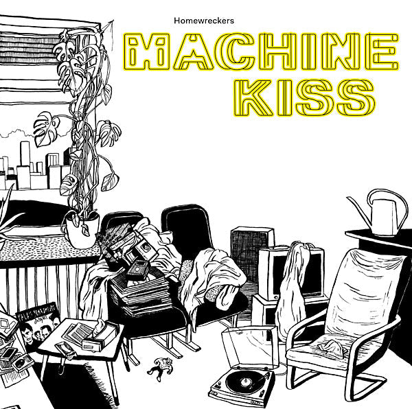 HOMEWRECKERS - Machinekiss [Vinyl] (ONLINE ORDER ONLY)