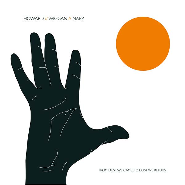 HOWARD/WIGGAN/MAPP - From Dust We Came... To Dust We Return [Vinyl]