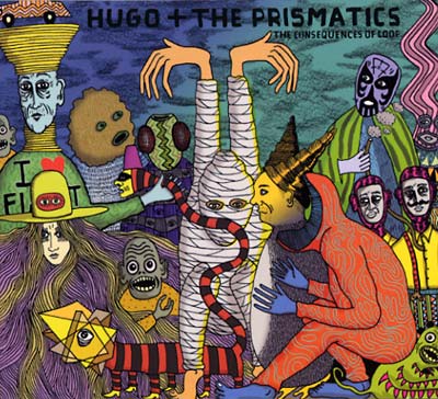 HUGO & THE PRISMATICS - The Consequences of Loop [CD] (ONLINE ORDER ONLY)