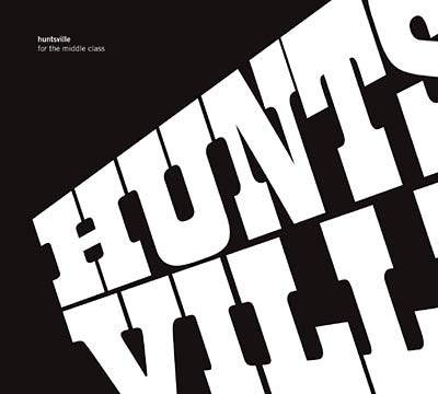 HUNTSVILLE - For the Middle Class [CD] (ONLINE ORDER ONLY)