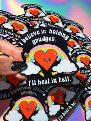 I Believe In Holding Grudges I'll Heal In Hell Sticker