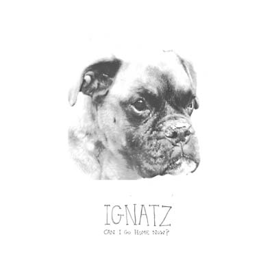 IGNATZ - Can I Go Home Now? [CD] (ONLINE ORDER ONLY)