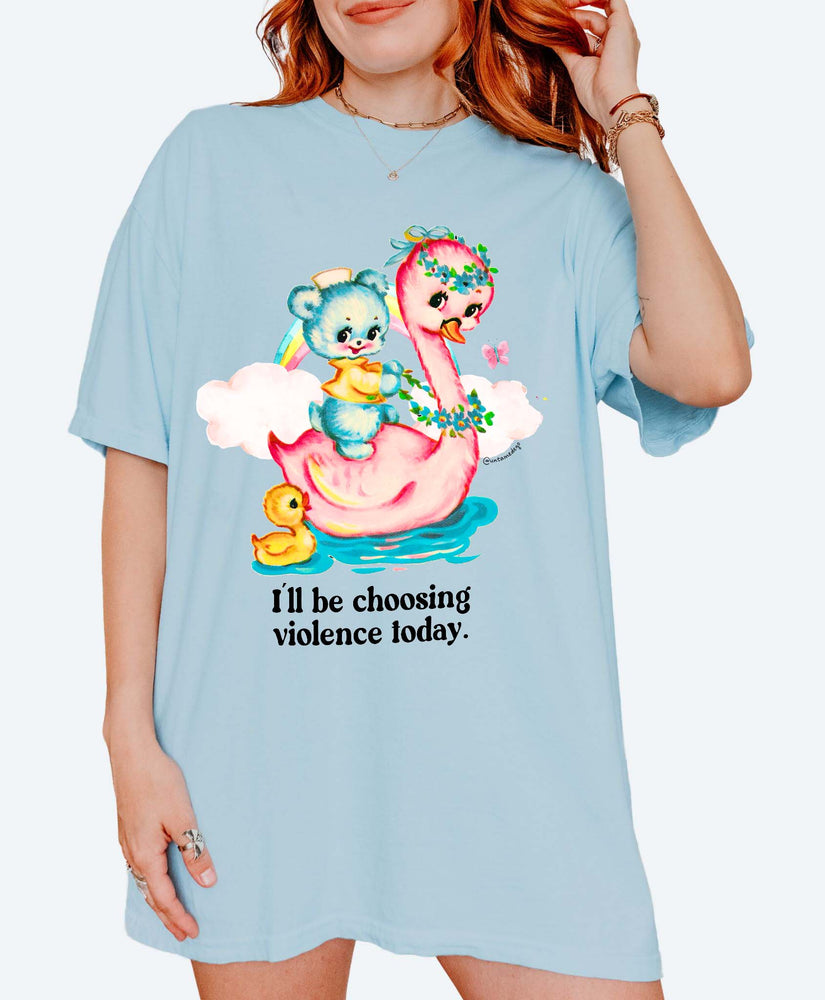 I'll Be Choosing Violence Today Tee (ONLINE ORDER ONLY)