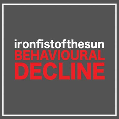 IRON FIST OF THE SUN - Behavioural Decline [CD] (ONLINE ORDER ONLY)