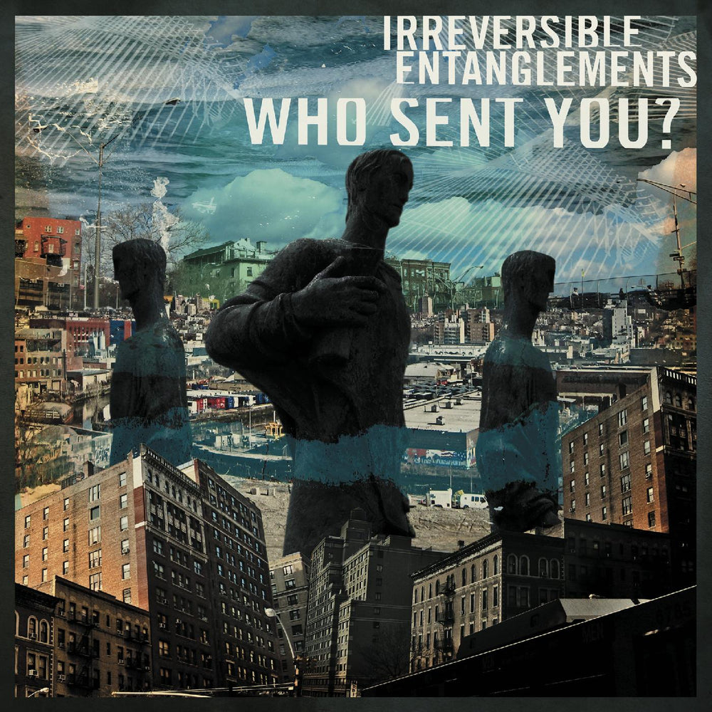 Irreversible Entanglements - Who Sent You? [CD] (ONLINE ORDER ONLY)