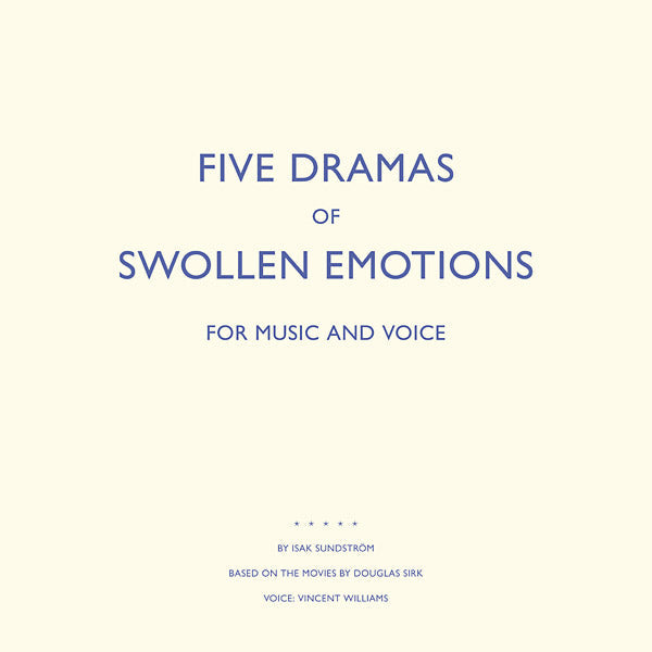 ISAK SUNDSTROM - Five Dramas Of Swollen Emotions [Vinyl]