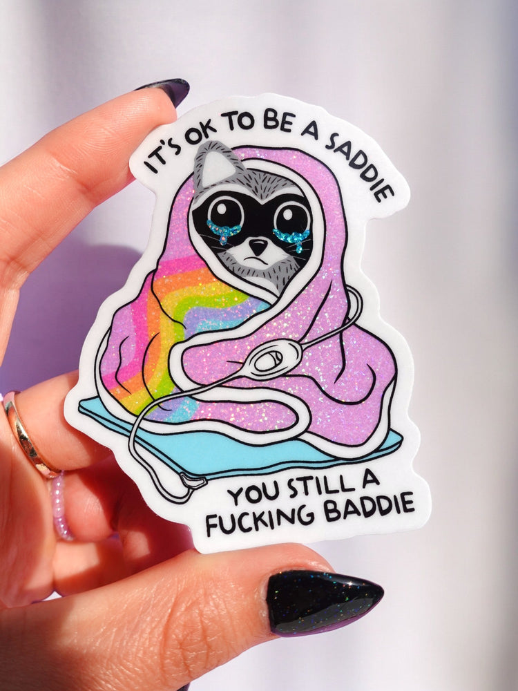 It's Okay To Be A Saddie Raccoon Sticker (Online Order Only)