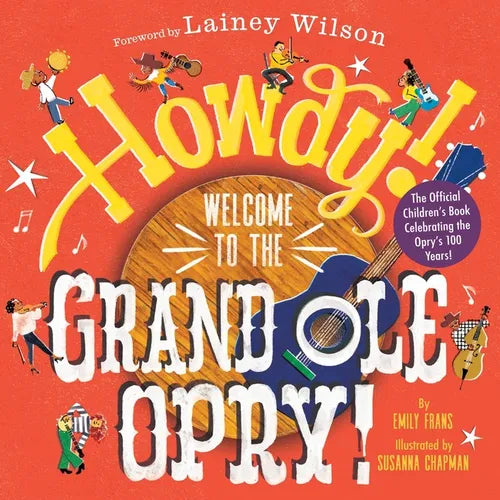 Howdy! Welcome to the Grand OLE Opry!: A Picture Book - Hardcover (ONLINE ORDER ONLY)