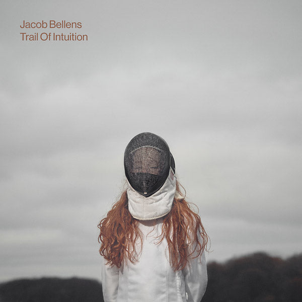 JACOB BELLENS - Trail Of Intuition [Vinyl] (ONLINE ORDER ONLY)