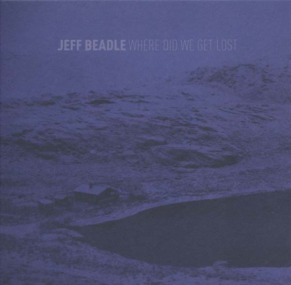 JEFF BEADLE - Where Did We Get Lost [CD] (ONLINE ORDER ONLY)